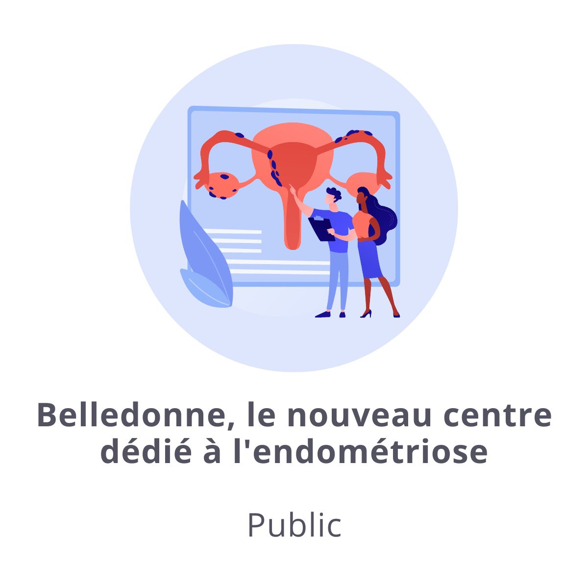 Lire la suite à propos de l’article Ouverture d’un centre multidisciplinaire de prise en charge de l’endométriose